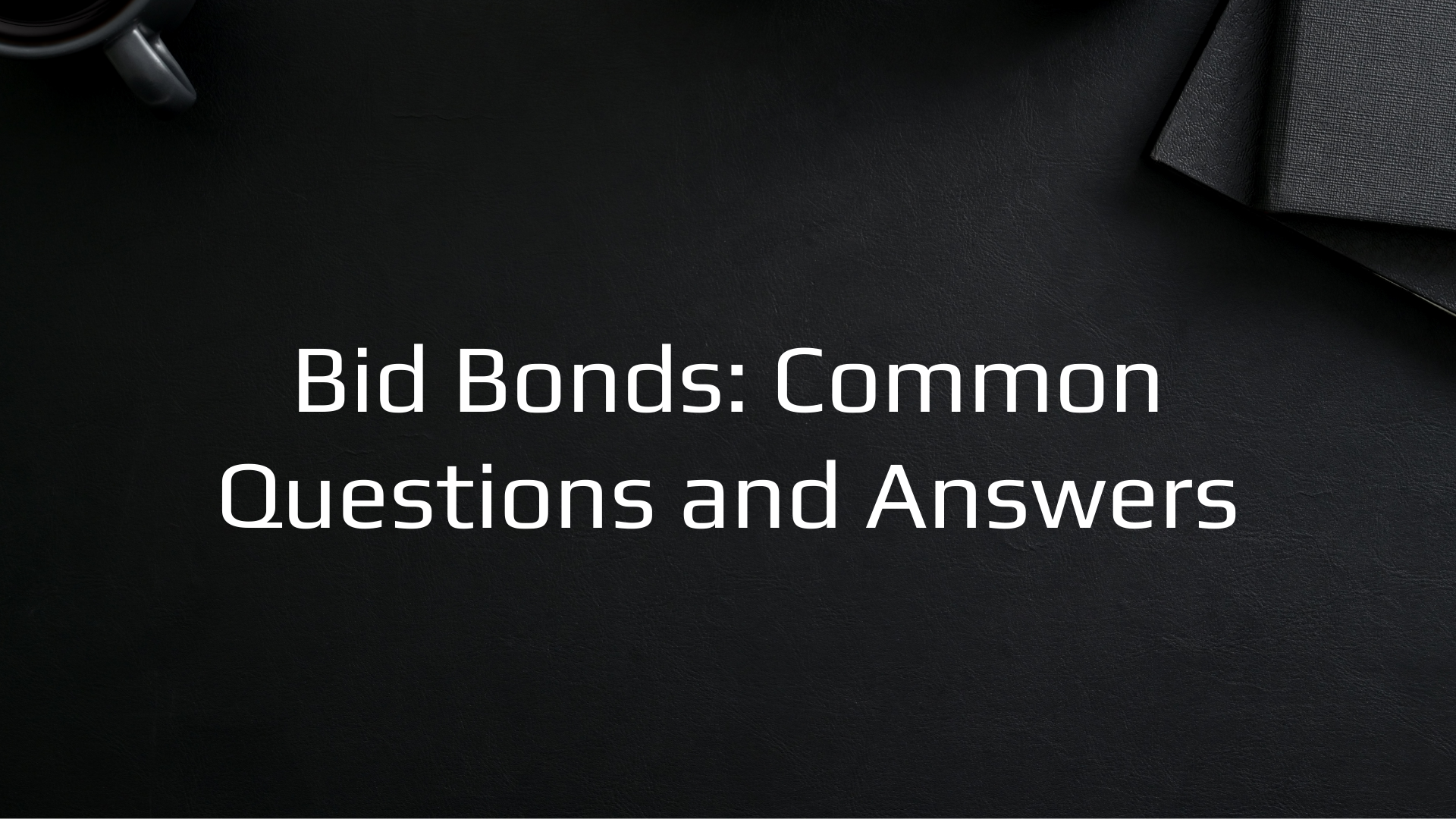 bid bond - What is a bid bond - black